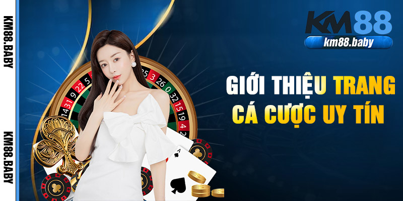 Gioi Thieu Trang Ca Cuoc Uy Tin