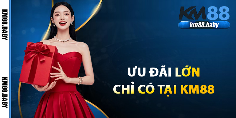 Giới thiệu những ưu đãi lớn chỉ có tại KM88